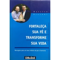 FORTALECA SUA FE E TRANSFORME SUA VIDA - MENSAGENS PARA UM NOVO MILENIO... - 1