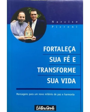 FORTALECA SUA FE E TRANSFORME SUA VIDA - MENSAGENS PARA UM NOVO MILENIO... - 1