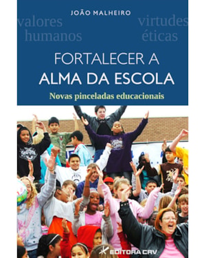 FORTALECER A ALMA DA ESCOLA NOVAS PINCELADAS EDUCACIONAIS