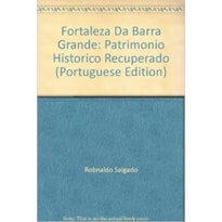 FORTALEZA DA BARRA GRANDE - PATRIMONIO HISTORICO...