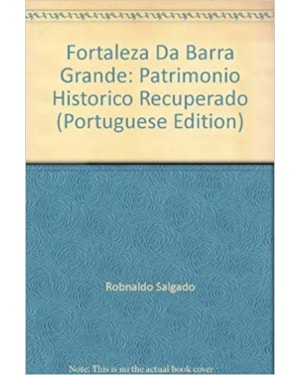 FORTALEZA DA BARRA GRANDE - PATRIMONIO HISTORICO...