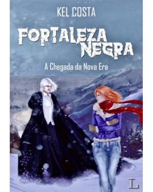 FORTALEZA NEGRA - A CHEGADA DA NOVA ERA - VOL. 1