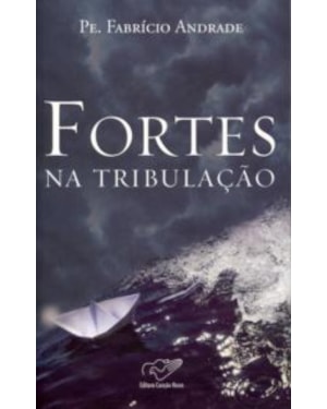 FORTES NA TRIBULAÇAO