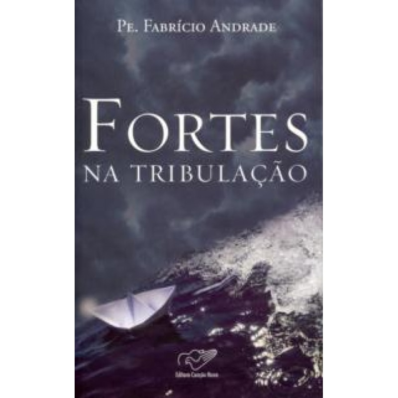 FORTES NA TRIBULAÇAO