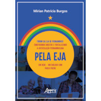 FÓRUM DA EJA DE PERNAMBUCO: CONSTRUINDO DIREITOS E FORTALECENDO A ARTICULAÇÃO PERNAMBUCANA PELA EJA EM REDE: UM DIÁLOGO COM PAULO FREIRE