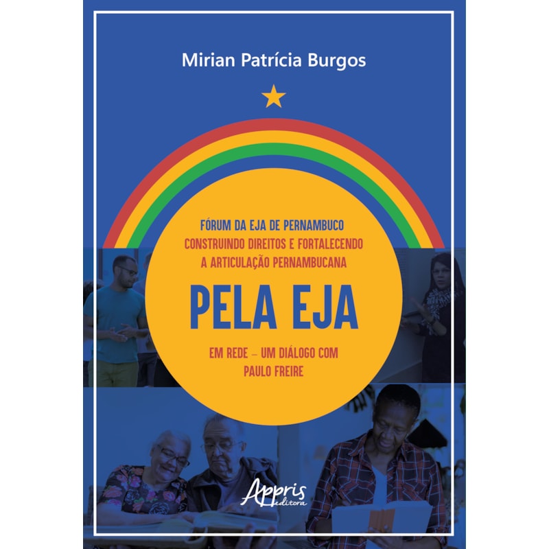 FÓRUM DA EJA DE PERNAMBUCO: CONSTRUINDO DIREITOS E FORTALECENDO A ARTICULAÇÃO PERNAMBUCANA PELA EJA EM REDE: UM DIÁLOGO COM PAULO FREIRE