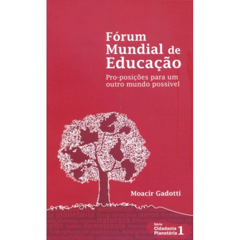 FORUM MUNDIAL DE EDUCACAO - PRO POSICOES PARA UM...