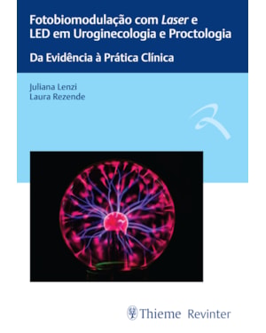 Fotobiomodulação com Laser e LED em uroginecologia e proctologia: da evidência à prática clínica