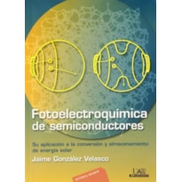 Fotoelectroquímica de semiconductores-su aplicación a la conversión y almacenamiento energía solar