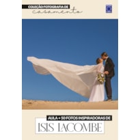 FOTOGRAFIA DE CASAMENTO - 50 FOTOS INSPIRADORAS DE ISIS LACOMBE