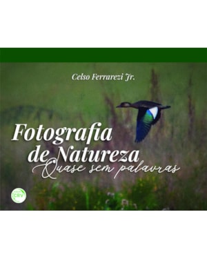 FOTOGRAFIA DE NATUREZA QUASE SEM PALAVRAS