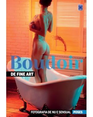 FOTOGRAFIA DE NU E SENSUAL - POSES BOUDOIR - FINE ART