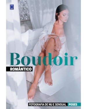 FOTOGRAFIA DE NU E SENSUAL - POSES BOUDOIR - ROMÂNTICO