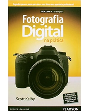FOTOGRAFIA DIGITAL NA PRÁTICA: VOLUME 1