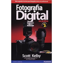 FOTOGRAFIA DIGITAL NA PRÁTICA: VOLUME 2