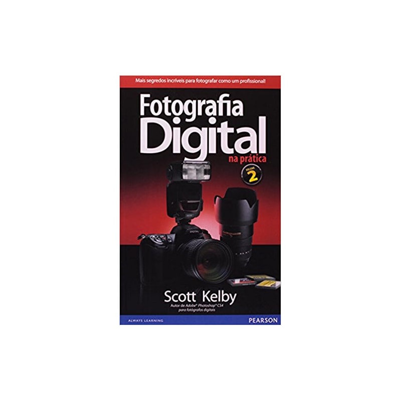 FOTOGRAFIA DIGITAL NA PRÁTICA: VOLUME 2