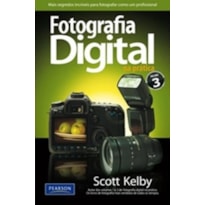 FOTOGRAFIA DIGITAL NA PRÁTICA: VOLUME 3