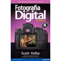 FOTOGRAFIA DIGITAL NA PRÁTICA: VOLUME 4