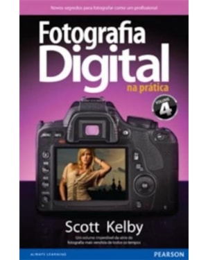 FOTOGRAFIA DIGITAL NA PRÁTICA: VOLUME 4