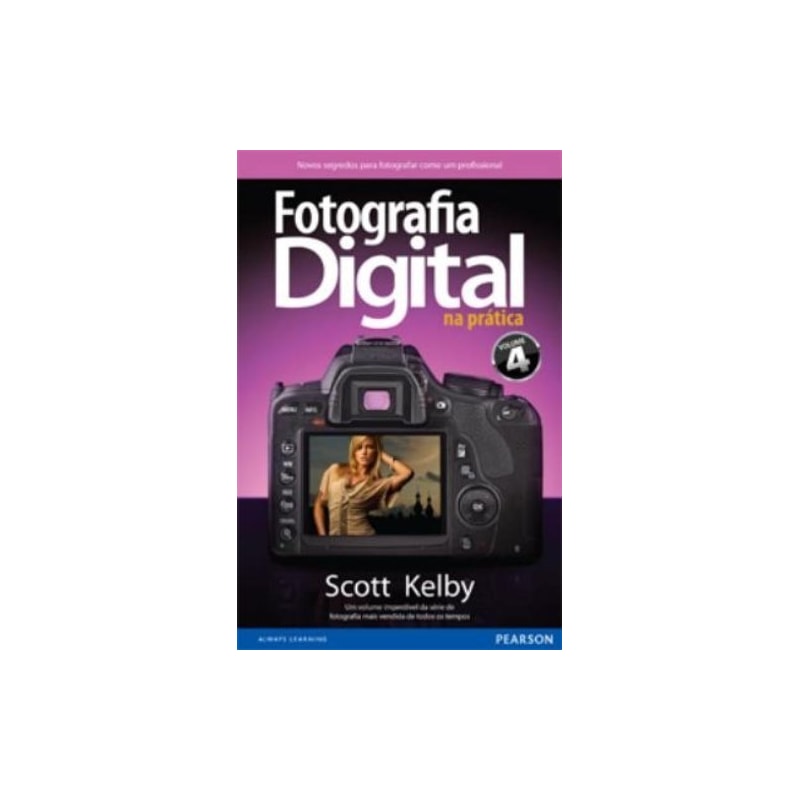 FOTOGRAFIA DIGITAL NA PRÁTICA: VOLUME 4