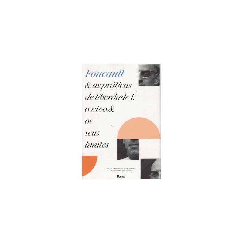 FOUCAULT E AS PRÁTICAS DE LIBERDADE I