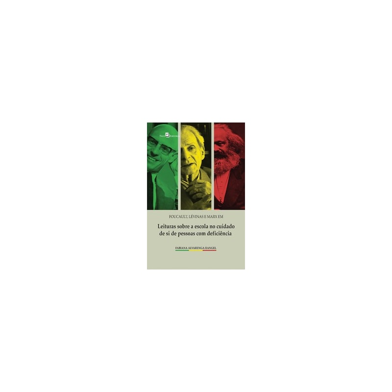 Foucault, Lévinas e Marx em leituras sobre a escola no cuidado de si de pessoas com deficiência