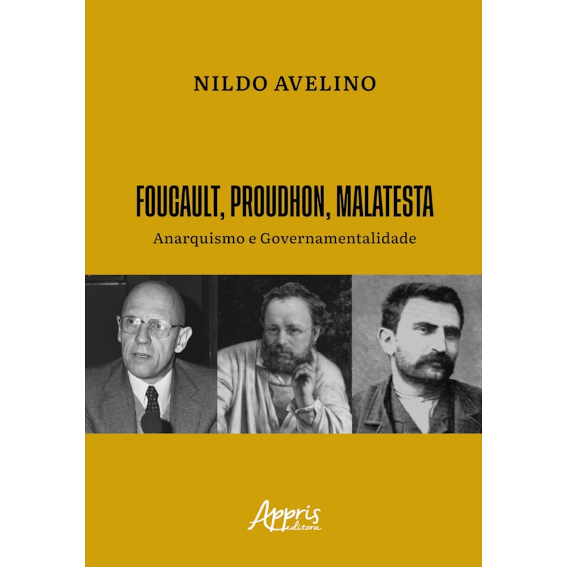 FOUCAULT, PROUDHON, MALATESTA: ANARQUISMO E GOVERNAMENTALIDADE