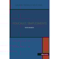 FOUCAULT, SIMPLESMENTE - TEXTOS REUNIDOS