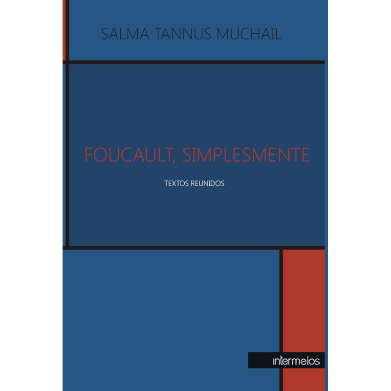 FOUCAULT, SIMPLESMENTE - TEXTOS REUNIDOS