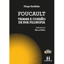 Foucault: Trama e Coesão de sua Filosofia