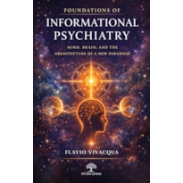 FOUNDATIONS OF INFORMATIONAL PSYCHIATRY