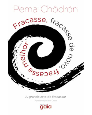 Fracasse, fracasse de novo, fracasse melhor: A Grande Arte de Fracassar