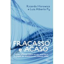 FRACASSO E ACASO: UMA REFLEXAO SOBRE ERROS, ACERTOS E O PAPEL DO ALEATÓRIO EM NOSSAS VIDAS