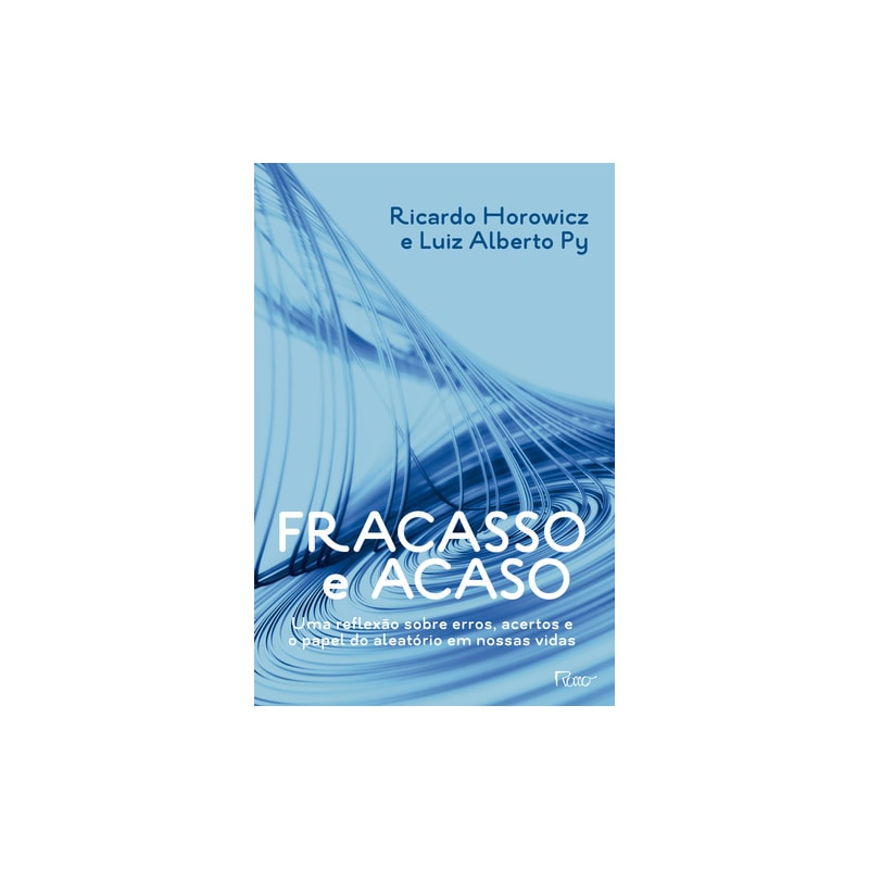 FRACASSO E ACASO: UMA REFLEXAO SOBRE ERROS, ACERTOS E O PAPEL DO ALEATÓRIO EM NOSSAS VIDAS