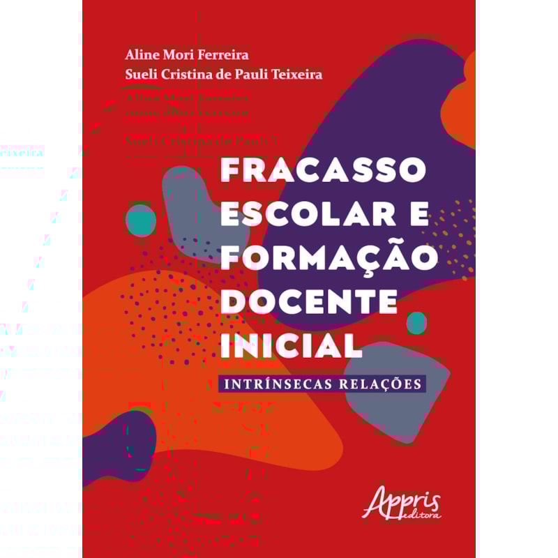 FRACASSO ESCOLAR E FORMAÇÃO DOCENTE INICIAL: INTRÍNSECAS RELAÇÕES