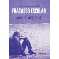 FRACASSO ESCOLAR: UMA ETNOGRAFIA