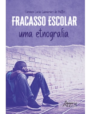 FRACASSO ESCOLAR: UMA ETNOGRAFIA