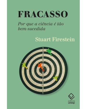 FRACASSO: POR QUE A CIÊNCIA É TÃO BEM-SUCEDIDA