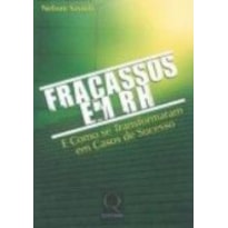 FRACASSOS EM RH E COMO SE TRANSFORMARAM EM CASOS...