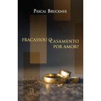 FRACASSOU O CASAMENTO POR AMOR?