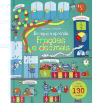 FRAÇÕES E DECIMAIS : BRINQUE E APRENDA