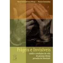 FRÁGEIS E INVISÍVEIS: SAÚDE E CONDIÇÕES DE VIDA DE PESSOAS IDOSAS PRIVADAS DE LIBERDADE