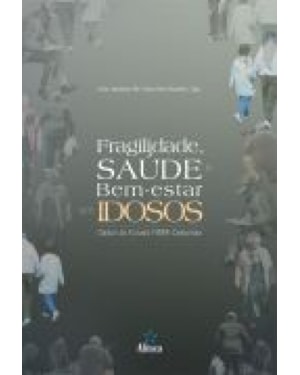 FRAGILIDADE SAUDE E BEM-ESTAR EM IDOSOS - DADOS DO ESTUDO FIBRA CAMPINAS