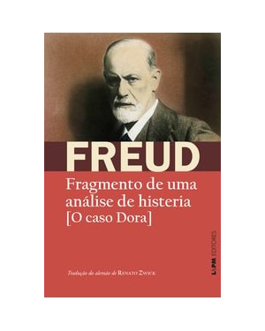 Fragmento de uma análise de histeria: [o caso dora]