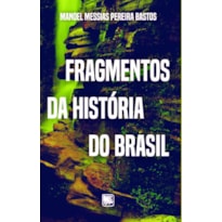 Fragmentos da história do Brasil
