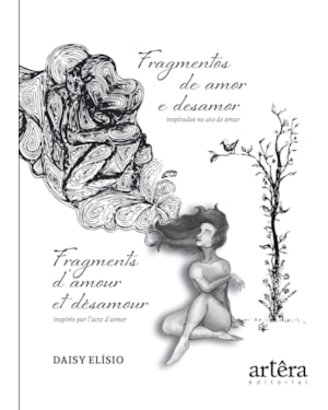 FRAGMENTOS DE AMOR E DESAMOR: INSPIRADOS NO ATO DE AMAR: FRAGMENTS D'AMOUR ET DÉSAMOUR: INSPIRÉS PAR L'ACTE D'AIMER