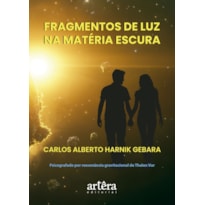 FRAGMENTOS DE LUZ NA MATÉRIA ESCURA: O UNIVERSO QUE APRENDEU A LEMBRAR