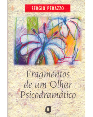 FRAGMENTOS DE UM OLHAR PSICODRAMÁTICO