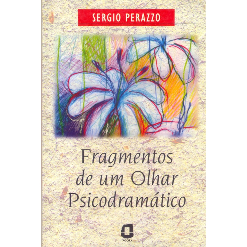 FRAGMENTOS DE UM OLHAR PSICODRAMÁTICO