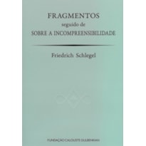 FRAGMENTOS - SEGUIDO DE SOBRE A INCOMPREENSIBILIDADE
